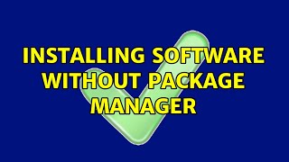 Installing software without package manager