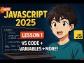 Javascript Course 2025 Lesson -1 | Vs Code Setup,Variable,Data Types,Console Methods + Excercises