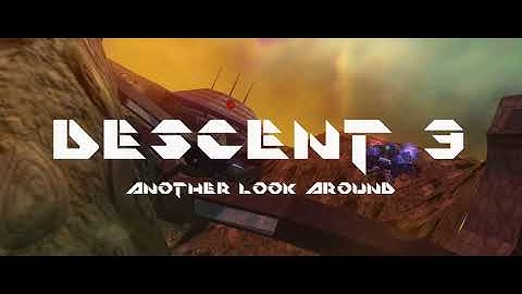 Descent 3 - Another Look Around