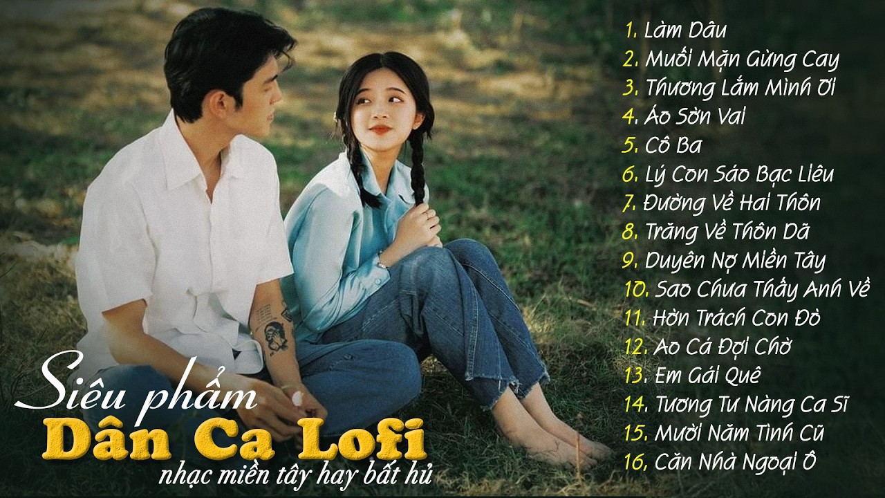 Siêu Phẩm Dân Ca Lofi Đang Bão Mạng Xã Hội 2026 | Nhạc Miền Tây Lofi Chill Cực Cuốn Dễ Nghe Dễ Ngủ