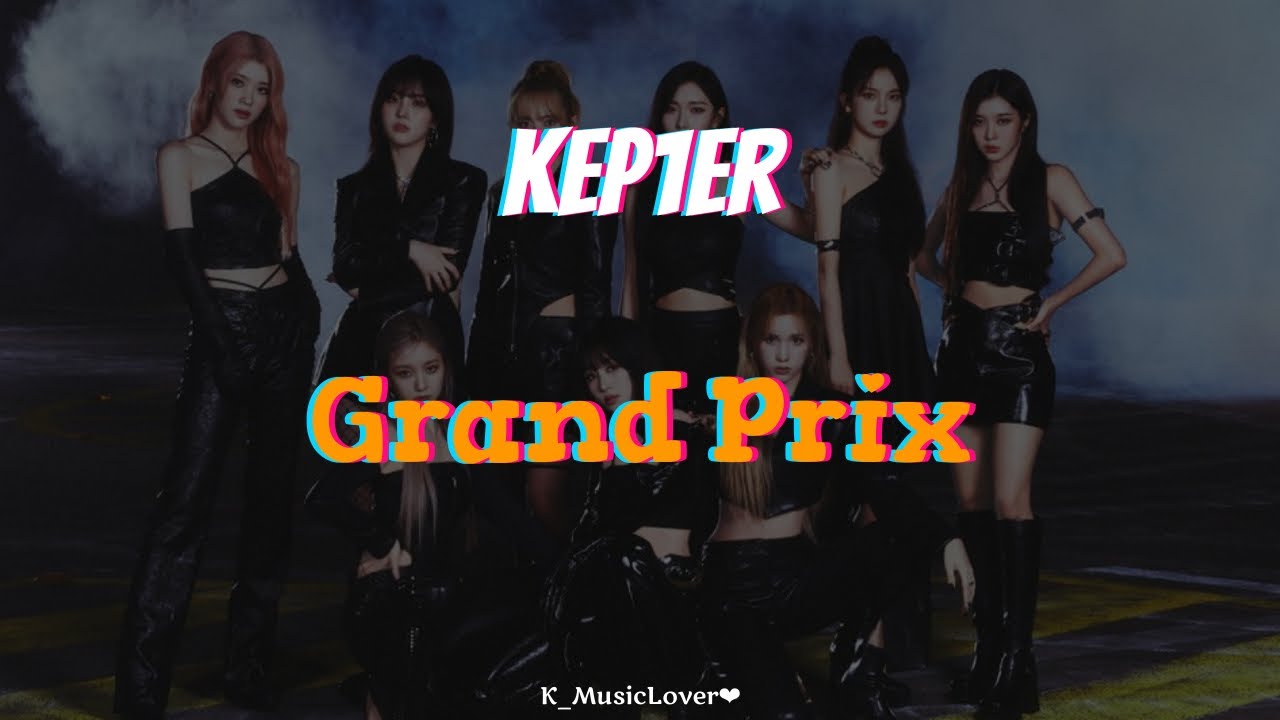 Kep1er (케플러) - Grand Prix [TRADUÇÃO] - YouTube