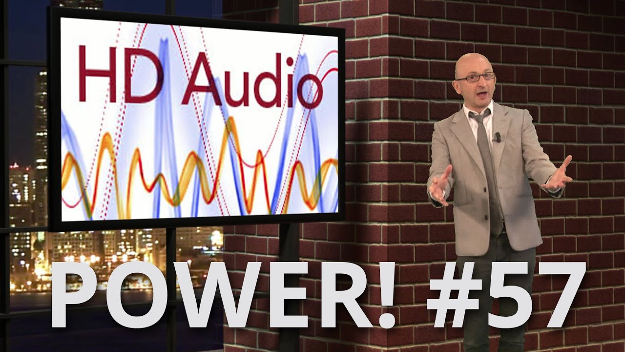 Power! #57 : tout savoir sur l'audio et l'audio HD