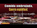 Comida embrujada, guerra espiritual, francisco pinales