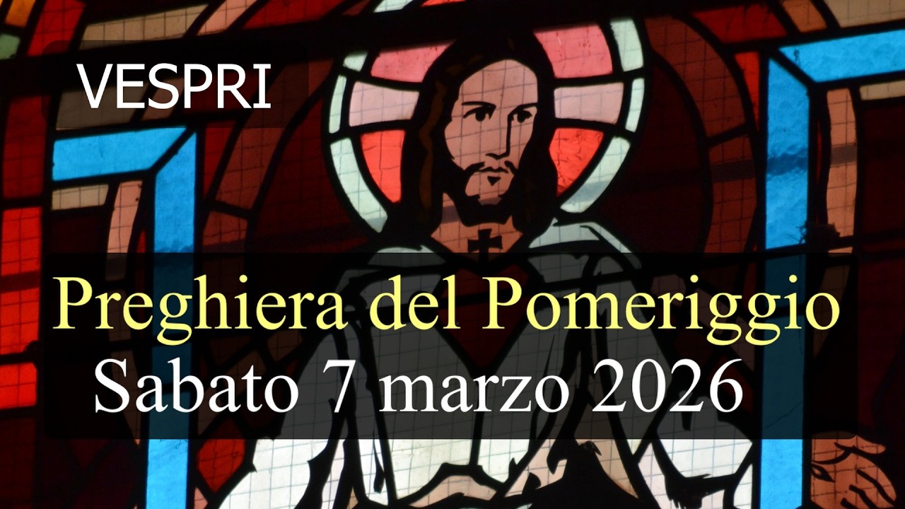 Preghiera del Pomeriggio SABATO 7 MARZO 2026 ❤️ Primi Vespri III Domenica di Quaresima