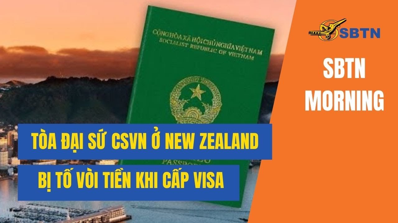 Tòa đại sứ CSVN ở New Zealand bị tố vòi tiền khi cấp VISA | SBTN MORNING 14/10/2021 | www.sbtngo.com