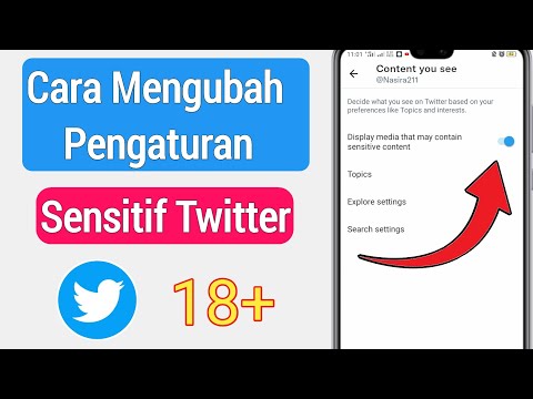 Cara Mengubah Pengaturan Konten Sensitif Twitter (PEMBARUAN BARU)