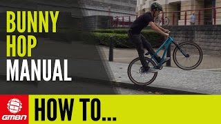 How To Bunny Hop Manual | Mountain Bike Skills