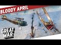 Fight For Air Supremacy - Bloody April 1917 I THE GREAT WAR Special feat. Real Engineering