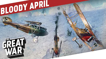 Fight For Air Supremacy - Bloody April 1917 I THE GREAT WAR Special feat. Real Engineering