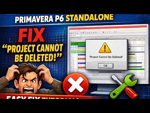 Primavera P6 Standalone – Fix “Project Cannot Be Deleted” Error