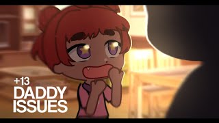 Celebrity (+13) DADDY ISSUES | GL2 Animation  Profile