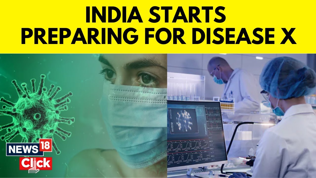Disease X Latest News How India Can Forestall The Emergence & Spread