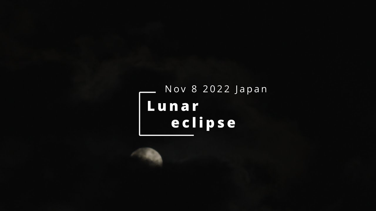 Lunar eclipse Time lapse Nov 8, 2022 Japan YouTube