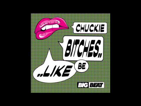 Chuckie - Bitches Be Like (Club Mix)
