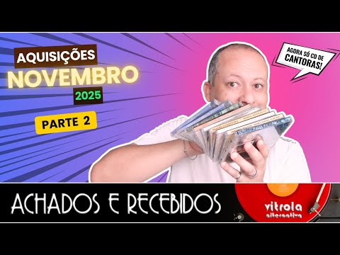 Achados e Recebidos | NOVEMBRO 2025 - pt.2 | Vitrola Alternativa