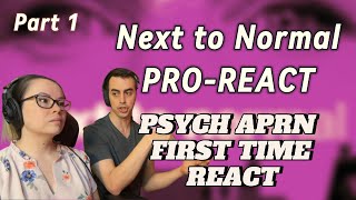 A PSYCHIATRIC APRN REACTS TO - Next to Normal | APRN Reacts - PART 1