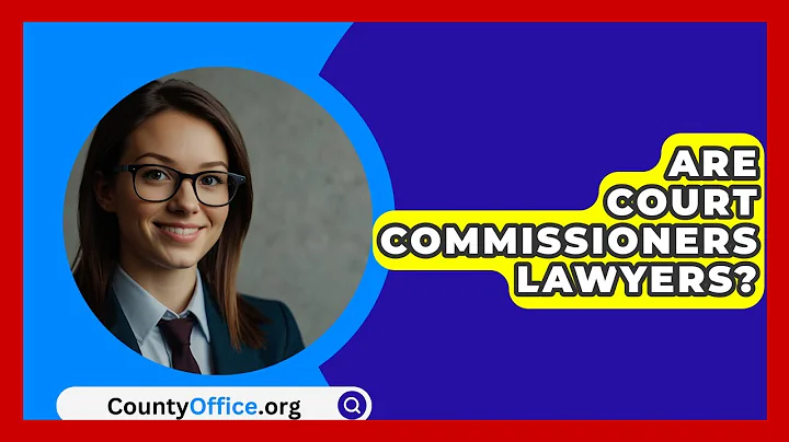 Are Court Commissioners Lawyers? - CountyOffice.org