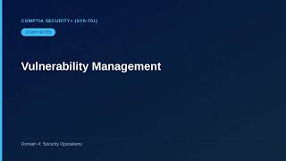 Vulnerability Management | CompTIA Security Plus (Study Notes)
