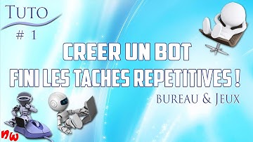 [Tuto] Créer un bot et fini les tâches répétitives ! Bureau & Jeux | Super Macro #1