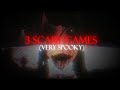 3 Scary Games