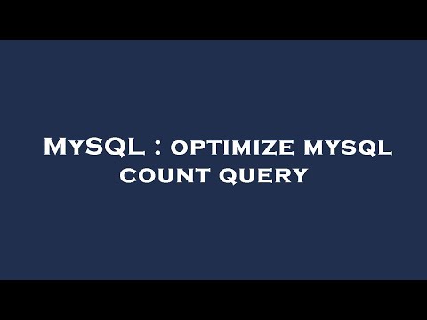MySQL : optimize mysql count query