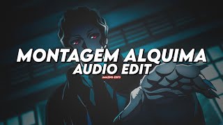 montagem alquima - h6itam [edit audio]