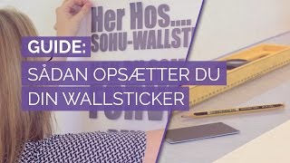 Opsætning Af Wallstickers - Guide Til Montering Og Opsætning Af Dine Wallstickers