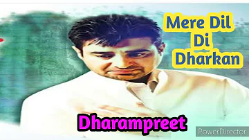 Mere Dil Di Dharkan | Dharampreet | sad song |