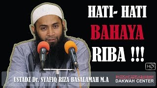 HATI   HATI BAHAYA DOSA RIBA - USTADZ SYAFIQ RIZA BASALAMAH