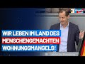 Wir leben im Landes des menschengemachten Wohnungsmangels - Roger Beckamp- AfD-Fraktion im Bundestag