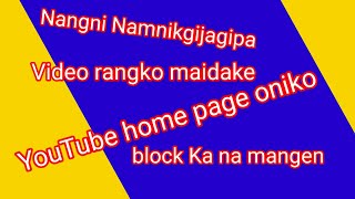 YouTube Home Page oniko Namnikgija Video rangko block kabo screenshot 5