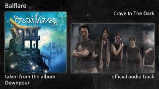 Balflare - Downpour (Album) - 06 - Crave In The Dark