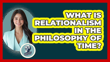 What Is Relationalism In The Philosophy Of Time?