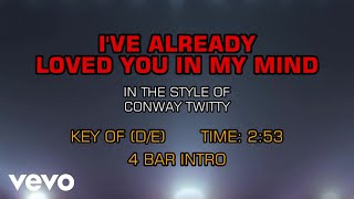 Video thumbnail of "Conway Twitty - I've Already Loved You In My Mind (Karaoke)"