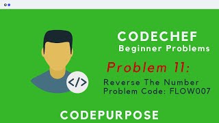 Problem 11: Reverse The Number / FLOW007 | CodeChef Beginner C++