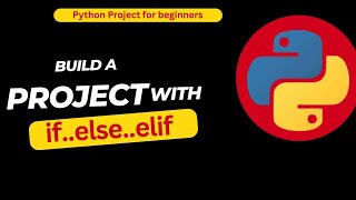 If, Elif & Else in Python – Beginner Guide with gaming project