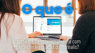 O que é o software de relacionamento com partes interessadas da Borealis?