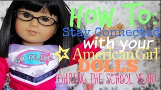 How To Stay Connected With Dolls During School!