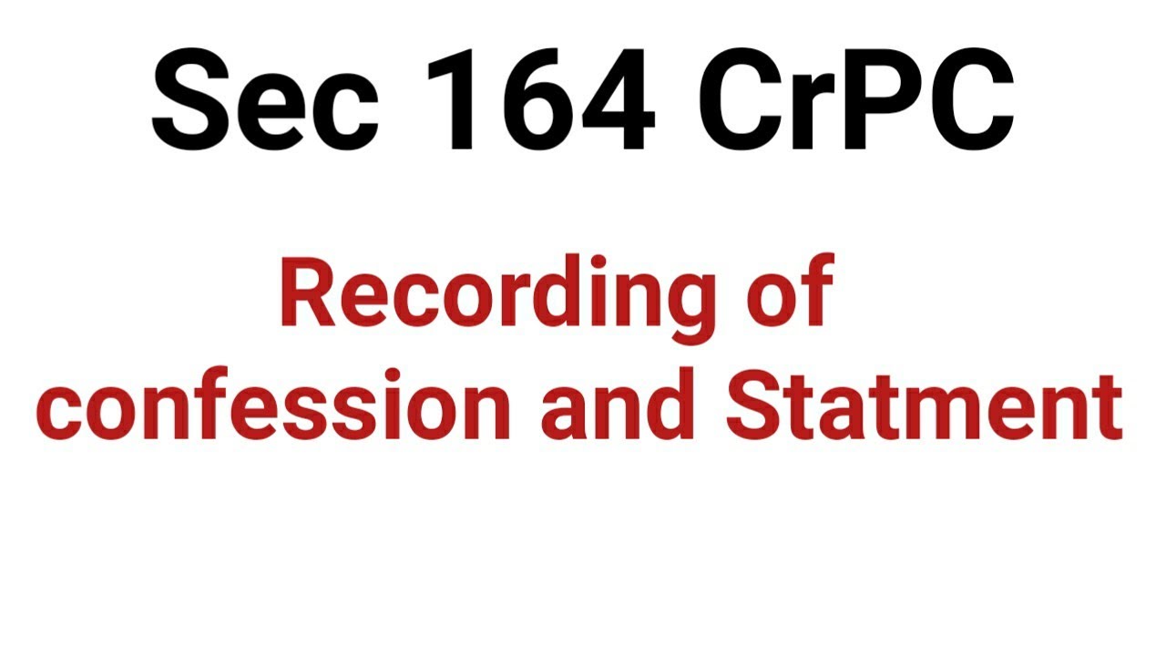 sec-164-crpc-recording-of-confession-and-statment-youtube