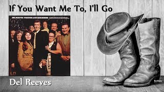 Watch Del Reeves If You Want Me To Ill Go video