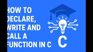 How to declare , write and call a function in C programming Language ?