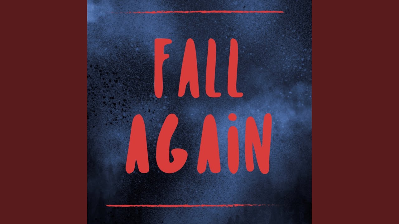 Fall again adlı videoyu YouTube'da izle Fall again adlı videoyu YouTube'da izle