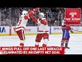 Red wings pull off one last miracle but are eliminated by an empty net goal from out of town