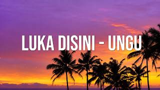 Ungu - Luka Disini - lirik