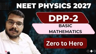 DPP-2 | Basic Mathematics | NEET Physics 2027