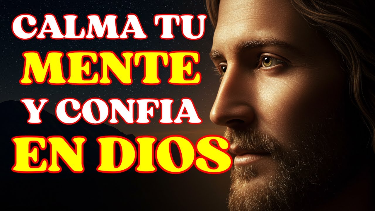 DIOS TE DICE HOY: DEJA de PENSAR TANTO, CALMA tu MENTE con LA PALABRA ...
