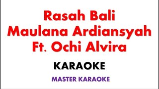 Rasah Bali   Maulana Ardiansyah Ft  Ochi Alvira  | Karaoke Instrumental Lirik No Vocal
