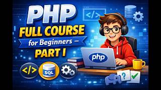 PHP Full Course for Beginners – Part I
