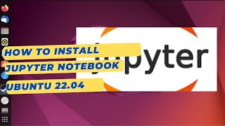 How to Install Jupyter Notebook on Ubuntu 22.04