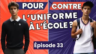 🎙️Le French Podcast : 33. 👍🏼👎🏼POUR ou CONTRE l'UNIFORME À L'ÉCOLE ? 👔